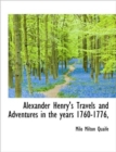 Alexander Henry's Travels and Adventures in the Years 1760-1776, - Book