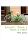 Jean Jaur?'s L'Homme - Le Penseur - Le Socialiste - Book
