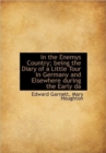 In the Enemys Country; Being the Diary of a Little Tour in Germany and Elsewhere During the Early Da - Book
