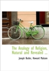 The Analogy of Religion, Natural and Revealed ... - Book