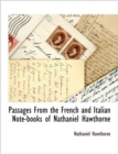 Passages from the French and Italian Note-Books of Nathaniel Hawthorne - Book