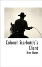 Colonel Starbottle's Client - Book