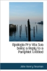 Apologia Pro Vita Sua Being a Reply to a Pamphlet Entitled - Book