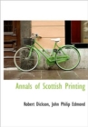 Annals of Scottish Printing - Book