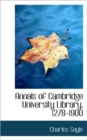 Annals of Cambridge University Library, 1278-1900 - Book