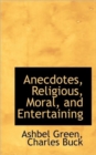 Anecdotes, Religious, Moral, and Entertaining - Book