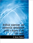 Artificial Waterways and Commercial Development (with a History of the Erie Canal) - Book