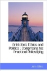 Aristotle's Ethics and Politics : Comprising His Practical Philosophy - Book