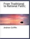 From Traditional to Rational Faith; - Book