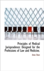 Principles of Medical Jurisprudence : Designed for the Professions of Law and Medicine. - Book