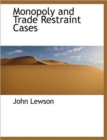 Monopoly and Trade Restraint Cases - Book