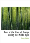 View of the State of Europe During the Middle Ages - Book