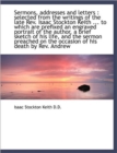 Sermons, Addresses and Letters : Selected from the Writings of the Late REV. Isaac Stockton Keith .. - Book