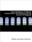 Sacerdotalism; If Rightly Understood, the Teaching of the Church of England - Book