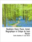 Baudelaire Choisi; Poesie. Introd. Biographique Et Critique de Louis Mercier - Book