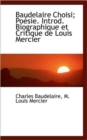 Baudelaire Choisi; Po Sie. Introd. Biographique Et Critique de Louis Mercier - Book