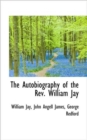 The Autobiography of the REV. William Jay - Book