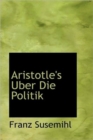 Aristotle's Uber Die Politik - Book