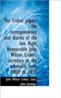 The Croker Papers : The Correspondence and Diaries of the Late Right Honourable John Wilson Croker, - Book