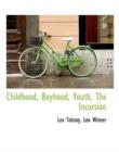 Childhood, Boyhood, Youth, the Incursion - Book