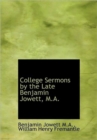 College Sermons by the Late Benjamin Jowett, M.A. - Book