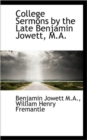 College Sermons by the Late Benjamin Jowett, M.A. - Book