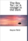 The Boy Tar; Or, a Voyage in the Dark - Book