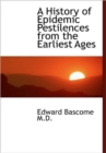 A History of Epidemic Pestilences from the Earliest Ages - Book
