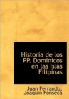 Historia de Los Pp. Dominicos En Las Islas Filipinas - Book