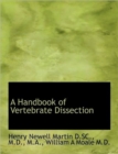 A Handbook of Vertebrate Dissection - Book