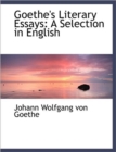 Goethe's Literary Essays : A Selection in English - Book