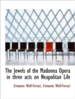The Jewels of the Madonna Opera in Three Acts on Neapolitan Life - Book