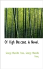 Of High Descent. A Novel. - Book
