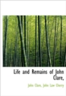 Life and Remains of John Clare, - Book
