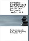 Sermons : Biographical & Miscellaneous by the Late Benjamin Jowett, M.A. - Book