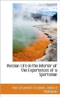 Russian Life in the Interior of the Experiences of a Sportsman - Book