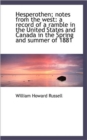 Hesperothen; Notes from the West : A Record of a Ramble in the United States and Canada in the Spring - Book
