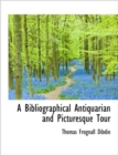 A Bibliographical Antiquarian and Picturesque Tour - Book