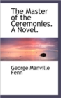 The Master of the Ceremonies. a Novel. - Book
