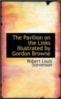 The Pavilion on the Links Illustrated by Gordon Browne - Book