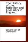 The History of the Rebellion and Civil Wars in England. - Book