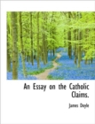 An Essay on the Catholic Claims. - Book