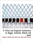 A Critical and Exegetical Commentary on Haggai, Zechariah, Malachi and Jonah - Book