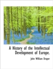 A History of the Intellectual Development of Europe. - Book