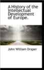 A History of the Intellectual Development of Europe. - Book