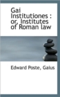 Gai Institutiones : or, Institutes of Roman Law - Book