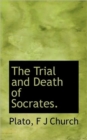The Trial and Death of Socrates. - Book