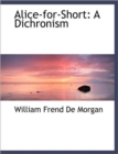 Alice-For-Short : A Dichronism - Book