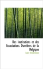 Des Institutions Et Des Associations Ouvri Res de La Belgique - Book