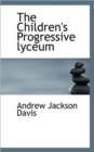 The Children's Progressive Lyceum - Book